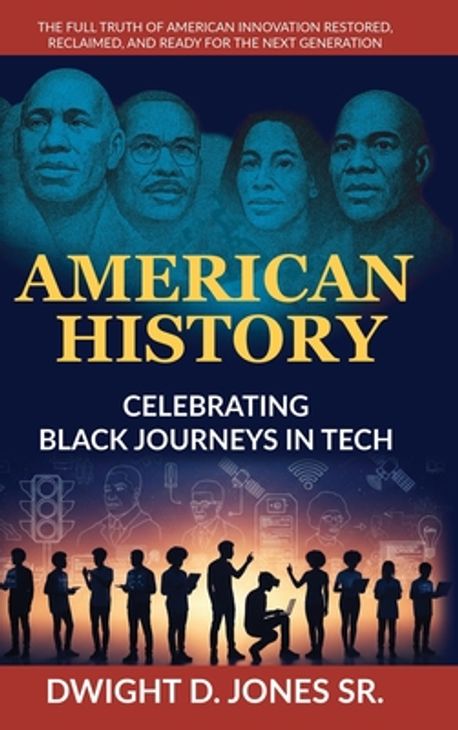 American History - Celebrating Black Journeys in Tech | Jones, Dwight D ...