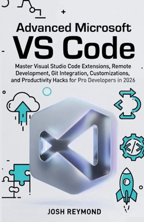 Advanced Microsoft Vs Code | Reymond, Josh - 교보문고