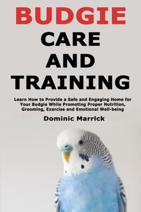 Budgie Care and Training | Marrick, Dominic - 교보문고