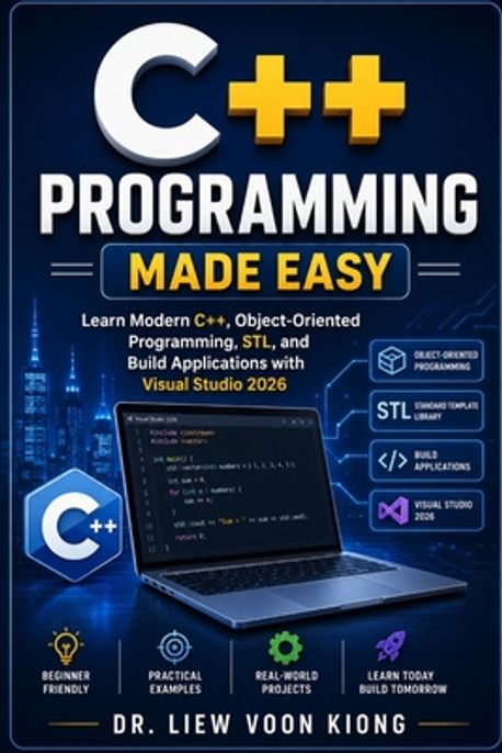 C++ Programming Made Easy | Liew, Voon Kiong - 교보문고