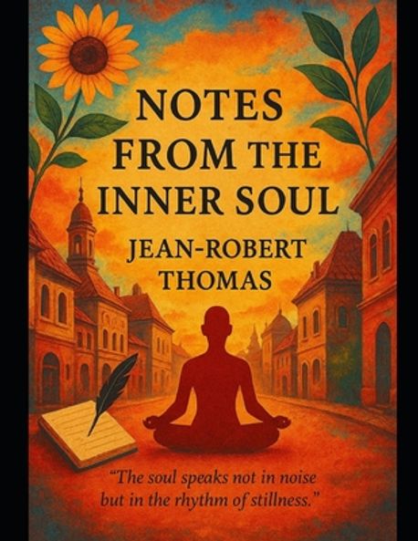 Notes From Soul Notes from the Inner Soul | Thomas, Jean Robert - 교보문고