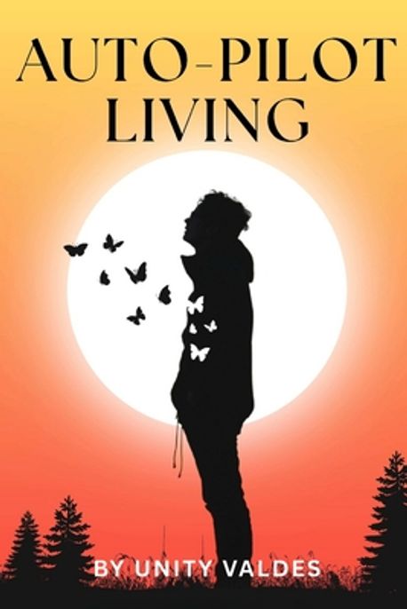 Auto-Pilot Living | Valdes, Unity - 교보문고