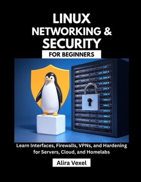 Linux Networking Frr Linux Networking & Security for Beginners | Vexel, Alira - 교보문고