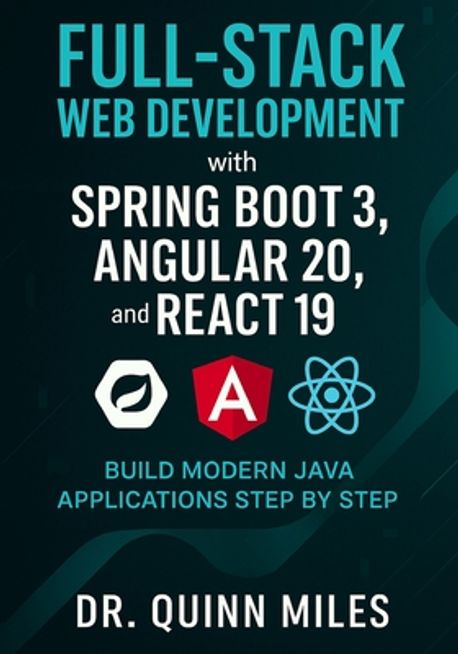 Full-Stack Web Development with Spring Boot 3, Angular 20, and React 19 ...