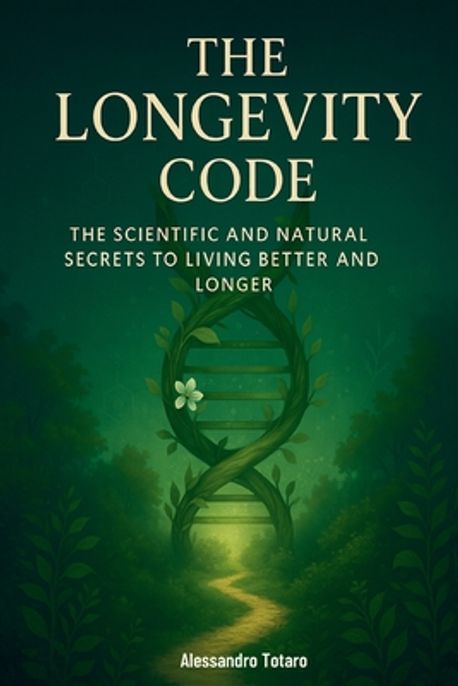 The Longevity Code | Totaro, Alessandro - 교보문고