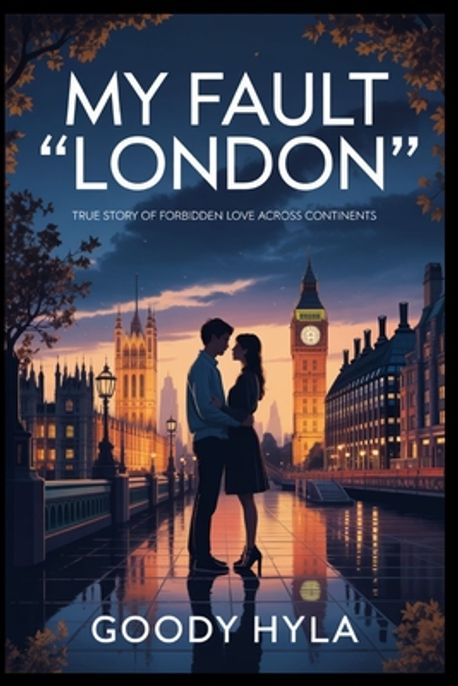 My Fault London | Hyla, Goody - 교보문고