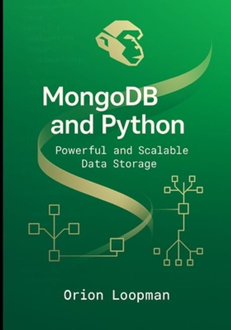 MongoDB and Python | Loopman, Orion - 교보문고