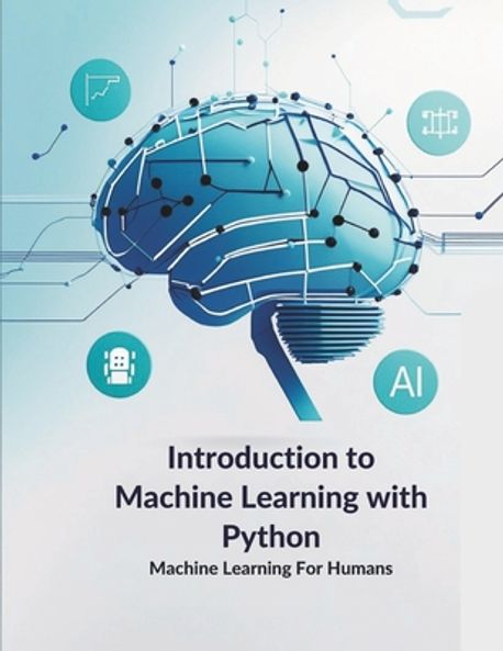 chapter 1 python: introduction to python: basics ... Introduction to Machine Learning with Python | Alabadla, Ahmed - 교보문고