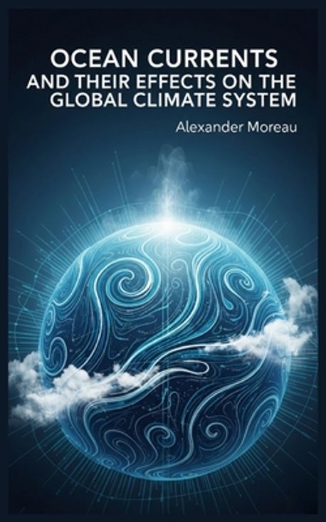 Ocean Currents and Their Effects on the Global Climate System | Moreau ...
