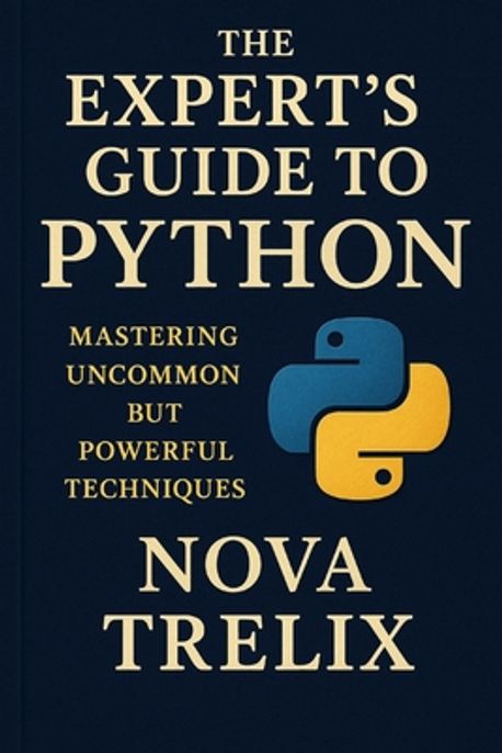 The Expert's Guide to Python | Trelix, Nova - 교보문고