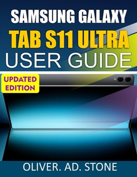 Samsung Galaxy Tab S11 Ultra User Guide | Stone, Oliver Ad - 교보문고