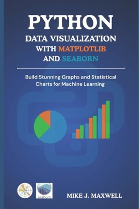 Python Data Visualization with Matplotlib and Seaborn | Maxwell, Mike J ...