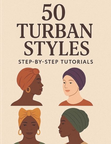 Turban Steps 50 Turban Styles - Step by Step Tutorials | Studio, Little Leap - 교보문고
