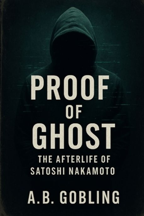 Proof of Ghost | Gobling, A. B. - 교보문고