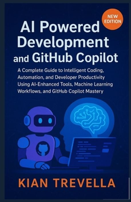 AI Powered Development and GitHub Copilot | Trevella, Kian - 교보문고
