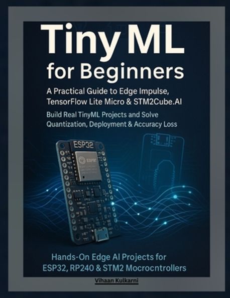 TinyML for Beginners | Kulkarni, Vihaan - 교보문고