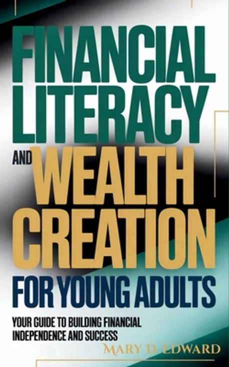 Financial Literacy and Wealth Creation For Young Adults | Edward, Mary ...
