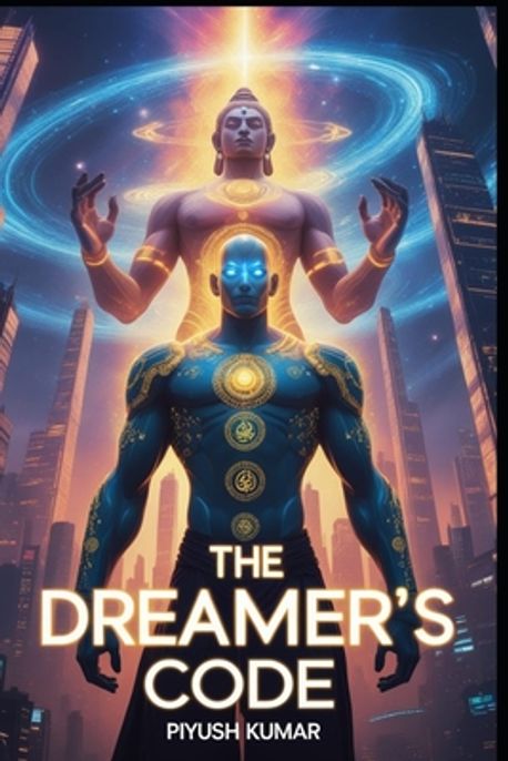 The Dreamer's Code | Kumar, Piyush - 교보문고