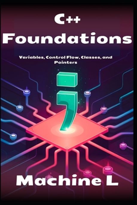 C++ Foundations | L, Machine - 교보문고