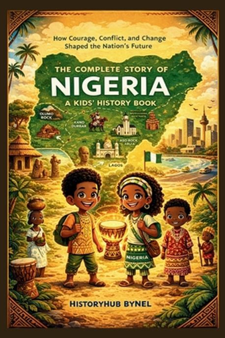 The Complete Story of NIGERIA | Bynel, Historyhub - 교보문고