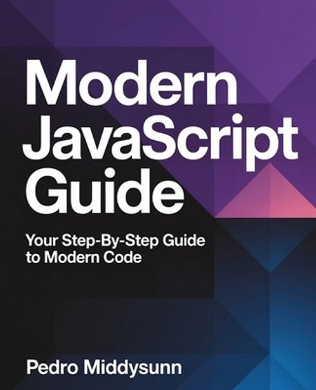 Modern JavaScript Guide | Middysunn, Pedro - 교보문고
