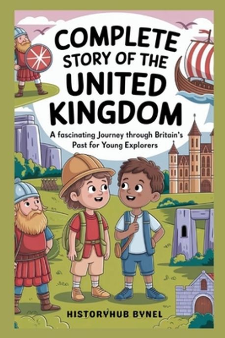 Complete Story of The UNITED KINGDOM | Bynel, Historyhub - 교보문고