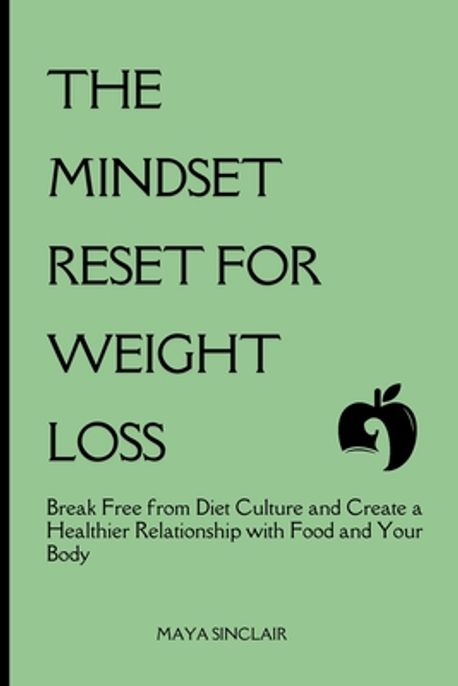 The Mindset Reset for Weight Loss | Sinclair, Maya - 교보문고