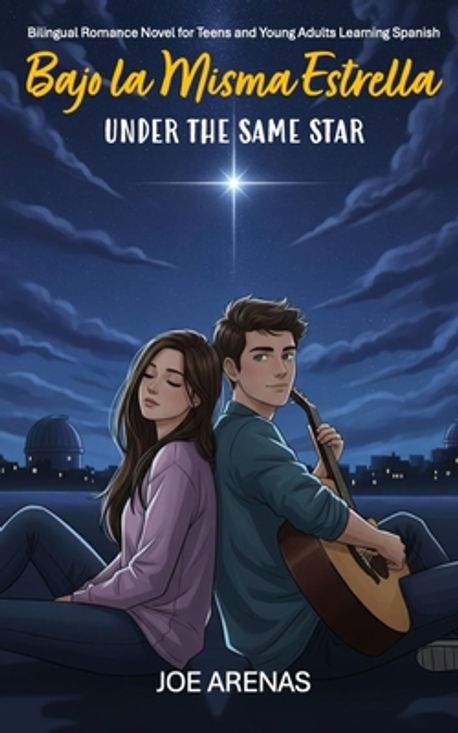 Bajo la Misma Estrella - Under the Same Star | Arenas, Joe - 교보문고