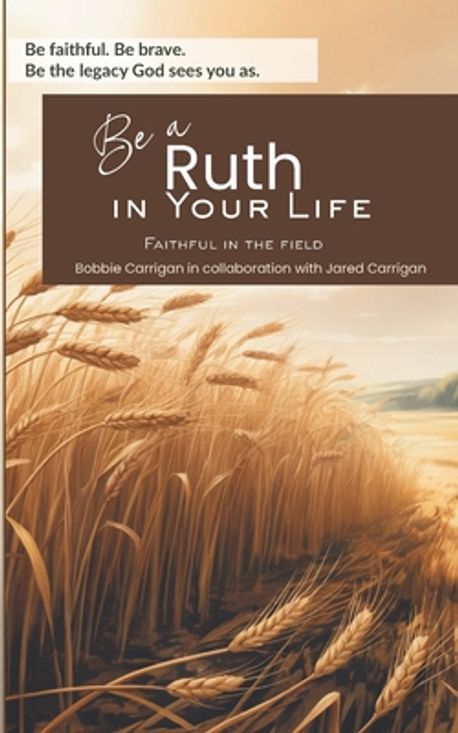 Be a Ruth | Carrigan, J. - 교보문고