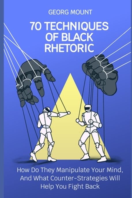 70 Techniques of Black Rhetoric | Mount, Georg - 교보문고