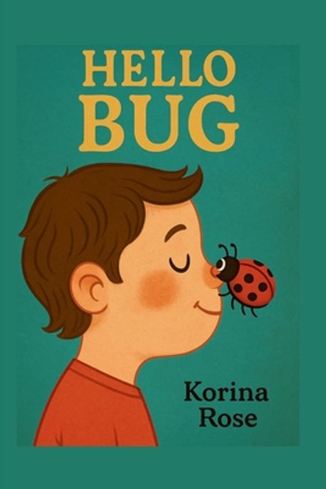 Hello Bug | Rose, Korina - 교보문고