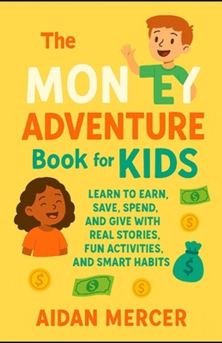 Money Math Adventures The Money Adventure Book for Kids | Mercer, Aidan - 교보문고