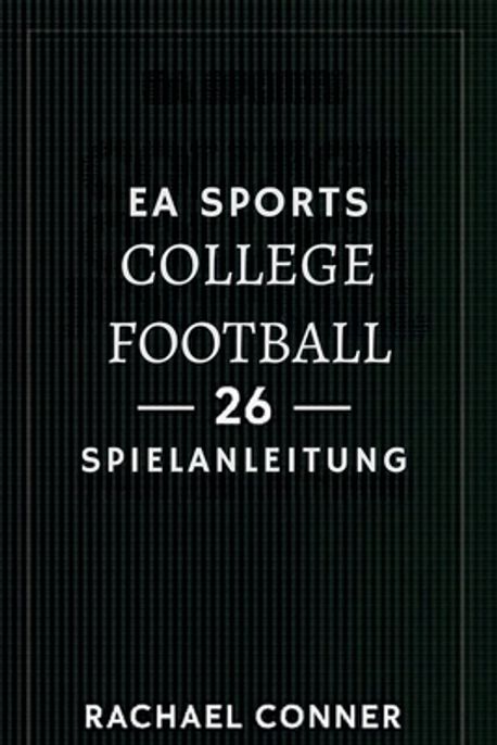 EA Sports College Football 26 Spielanleitung | Conner, Rachael - 교보문고