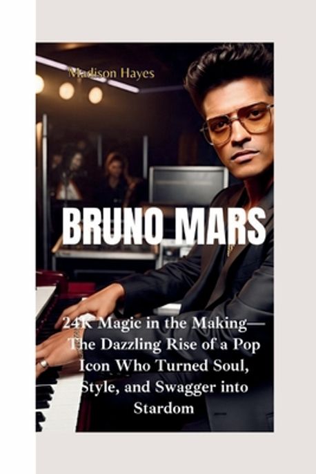 Bruno Mars | Hayes, Madison - 교보문고