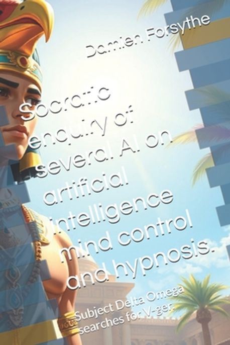 Socratic enquiry of several AI on artificial intelligence mind control ...