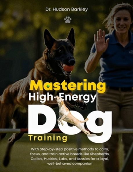 Picture of Mastering High-Energy Dog Training | Barkley, Hudson - 교보문고