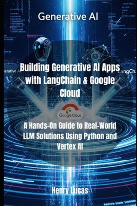 Building Generative AI Apps with LangChain & Google Cloud | Lucas ...