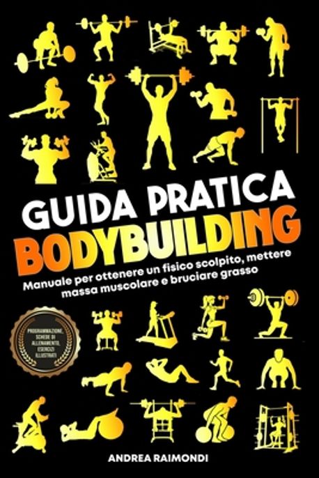 Guida Pratica Bodybuilding e Fitness | Raimondi, Andrea - 교보문고