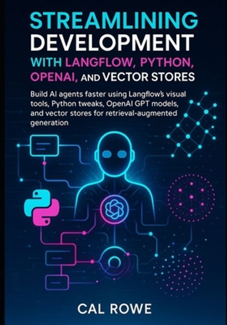 Streamlining Development with Langflow, Python, OpenAI, and Vector ...
