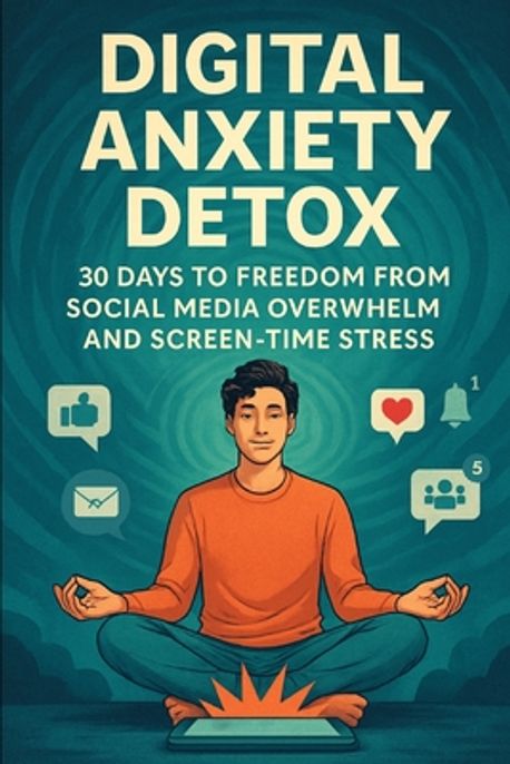 Image result for Digital Anxiety Detox | Bhattacharya, Sushrut - 교보문고
