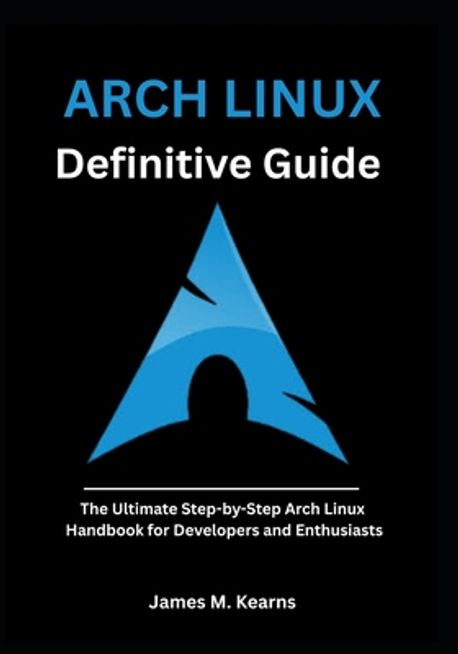 Arch Linux Definitive Guide | M. Kearns, James - 교보문고