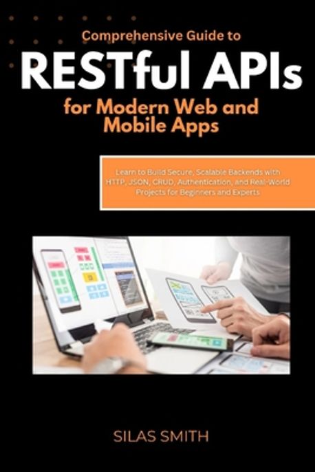 Comprehensive Guide to RESTful APIs for Modern Web and Mobile Apps ...