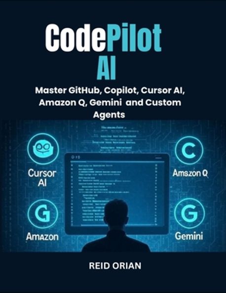 Codepilot AI | Orian, Reid - 교보문고