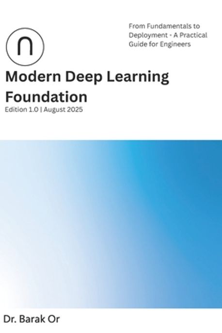 Modern Deep Learning Foundation | Or, Barak - 교보문고