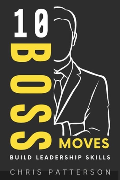 10 Boss Moves | Patterson, Chris - 교보문고