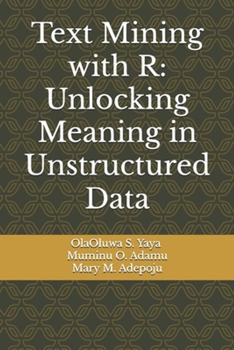 Text Mining with R | O. Adamu, Muminu - 교보문고