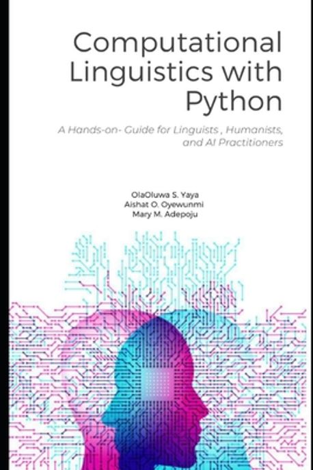 Computational Linguistics with Python | O. Oyewunmi, Aishat - 교보문고