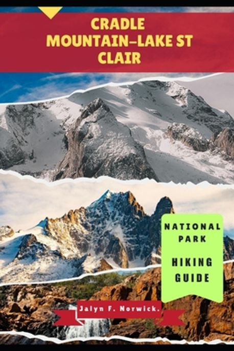 Cradle Mountain-Lake St Clair National Park Hiking Guide | F. Norwick ...