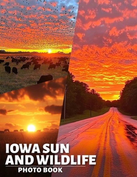 Iowa Sun and Wildlife Photo Book | Blake, Lucille - 교보문고