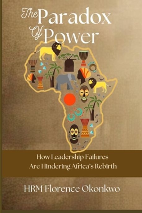 The Paradox of Power | Okonkwo, Hrm Florence - 교보문고